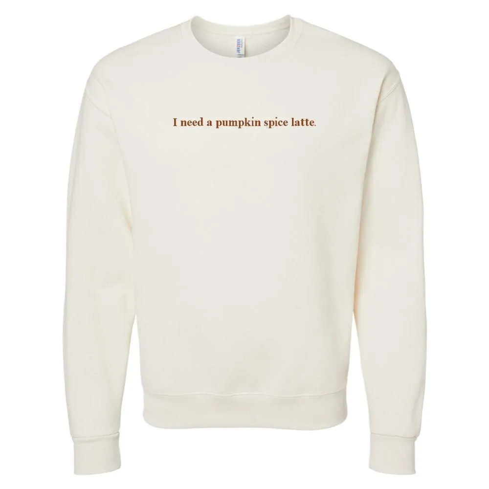 'I Need A Pumpkin Spice Latte' Embroidered Crewneck Sweatshirt