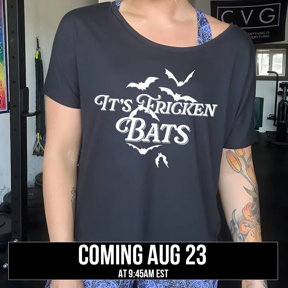 It's Fricken Bats | Slouchy Tee